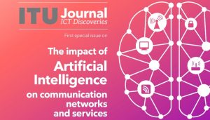 Discover the power of Artificial Intelligence to drive ICT innovation in the first issue of the ITU Journal