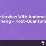 Read more about the article Interview With Andersen Cheng – Post-Quantum