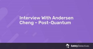 Interview With Andersen Cheng – Post-Quantum