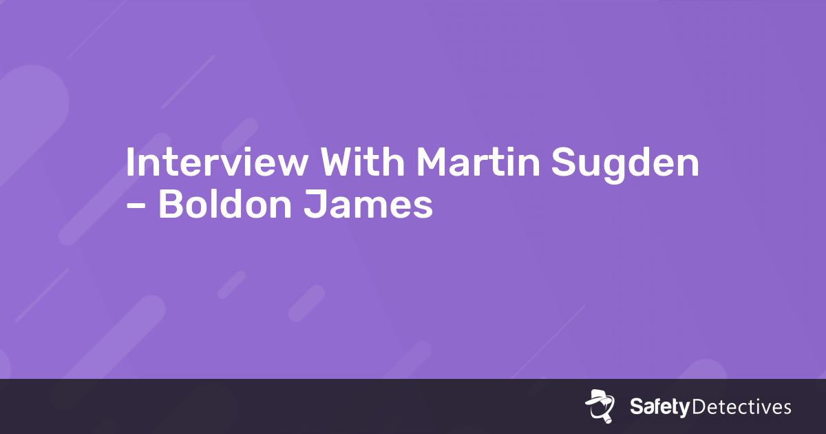 Interview With Martin Sugden – Boldon James