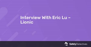 Interview With Eric Lu – Lionic