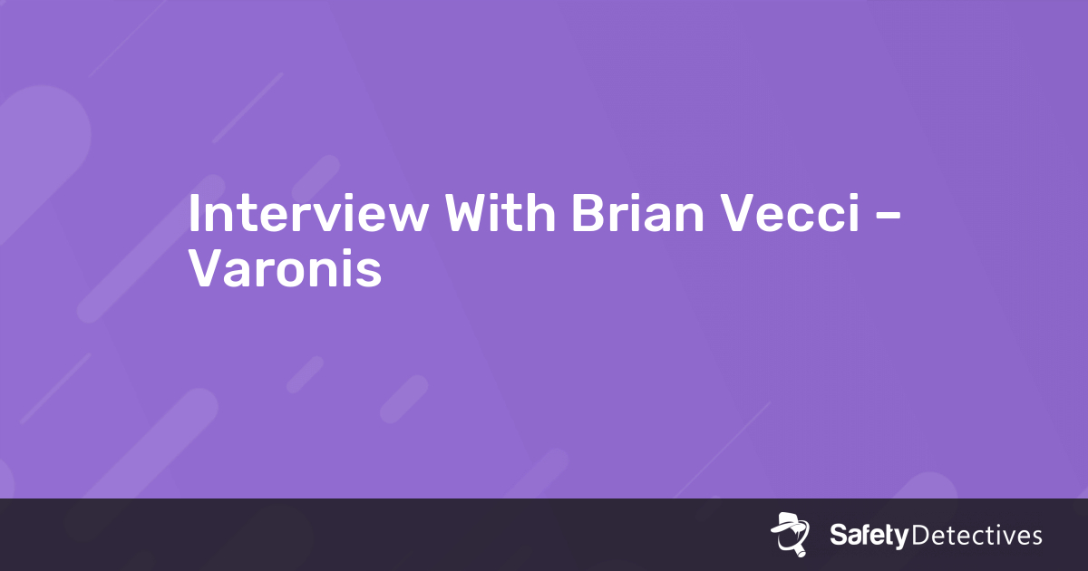 Interview With Brian Vecci – Varonis