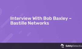 Interview With Bob Baxley – Bastille Networks