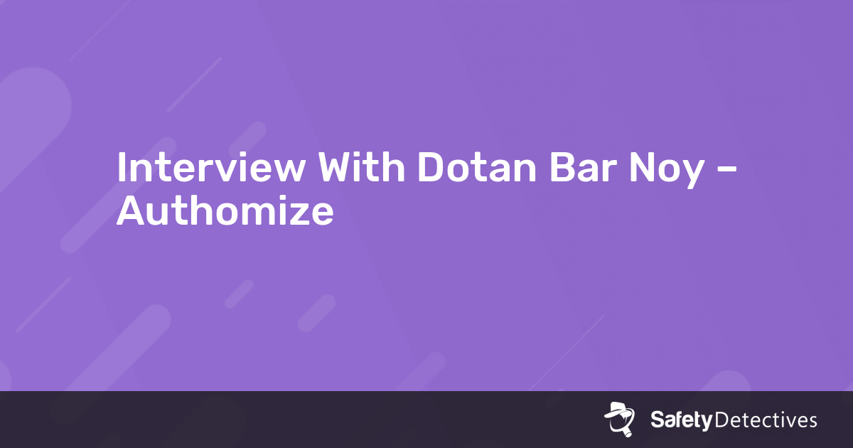 Interview With Dotan Bar Noy – Authomize