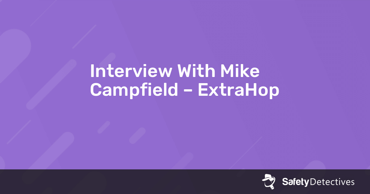 Interview With Mike Campfield – ExtraHop