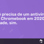 Read more about the article Você precisa de um antivírus para Chromebook em {{current_year}}? Na verdade, sim.