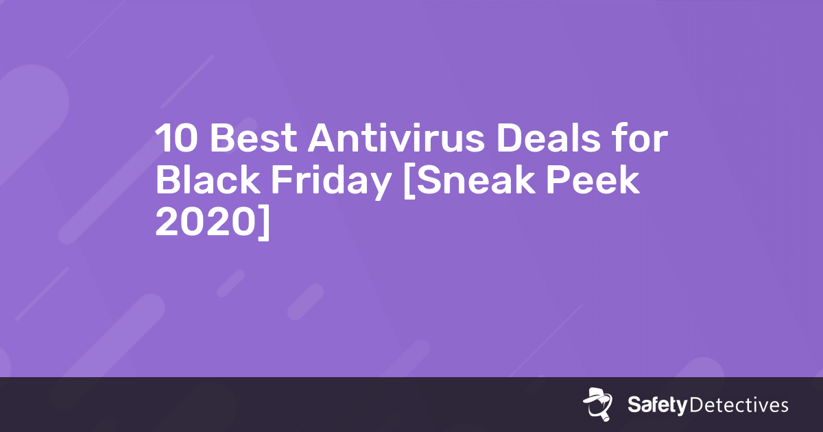 10 Best Antivirus Deals for Black Friday [Sneak Peek 2020]
