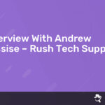 Read more about the article Interview With Andrew Lassise – Rush Tech Support