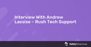 Interview With Andrew Lassise – Rush Tech Support