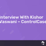Read more about the article Interview With Kishor Vaswani – ControlCase