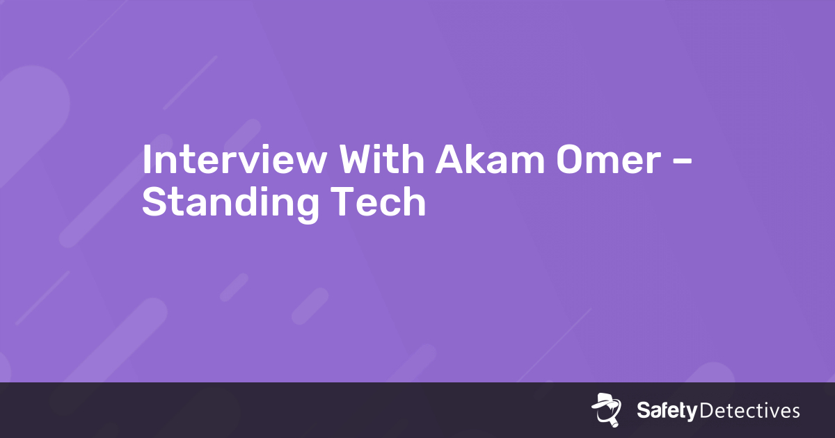 Interview With Akam Omer – Standing Tech