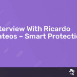 Read more about the article Interview With Ricardo Mateos – Smart Protection