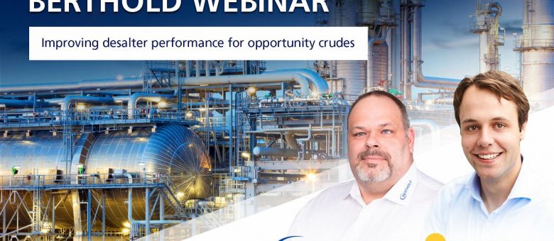 Live Webinar “Improving Desalter Performance for Opportunity Crudes”