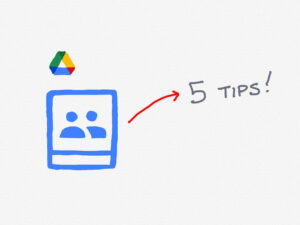 5 tips to help your team make the most of Google Drive Shared drives