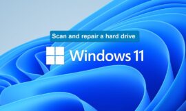 How and why to run chkdsk to scan and repair a Windows 11 hard drive