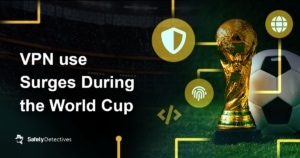 VPN Demand Surges Over 1000% During the World Cup