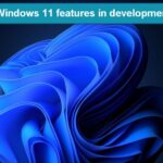 Read more about the article Eight Windows 11 features currently in development