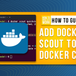 Read more about the article How to Add the Docker Scout Feature to the Docker CLI