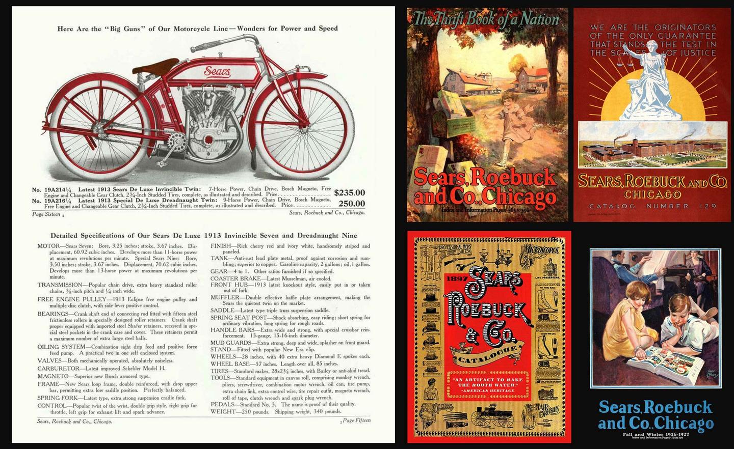 The Sears & Roebuck Catalogue offered the Invincible Seven and Dreadnaught Nine motorcycles exclusively via mail order from 1912 to 1916. That's the relevant page from the brochure at left, and several examples of the front covers of the catalogue that taught America how to shop at right. The bikes were not available via dealerships. Sears & Roebuck Catalogues can be found at Chicagology